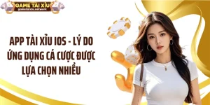 App Tài Xỉu IOS - Lý Do Ứng Dụng Cá Cược Được Lựa Chọn Nhiều