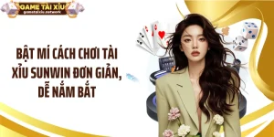 Bật Mí Cách Chơi Tài Xỉu Sunwin Đơn Giản, Dễ Nắm Bắt