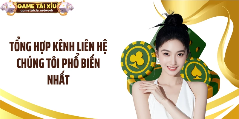 Tổng hợp kênh liên hệ chúng tôi phổ biến nhất