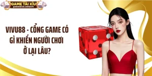 VIVU88 - Cổng Game Có Gì Khiến Người Chơi Ở Lại Lâu?