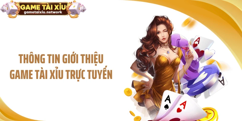 Thông tin giới thiệu game tài xỉu trực tuyến